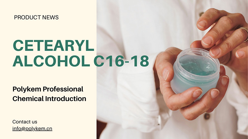 Polykem Professional Chemical 소개 : Cetearyl Alcohol C16-18의 적용 및 장점