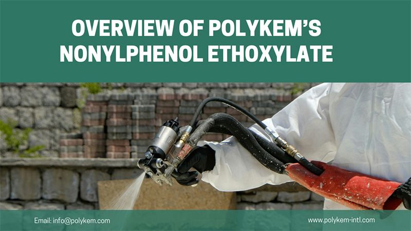 Polykem의 Nonylphenol Ethoxylate 유형 및 응용 개요